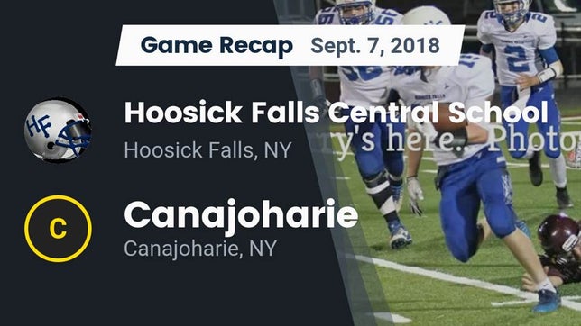 Watch this highlight video of the Hoosick Falls (NY) football team in its game Recap: Hoosick Falls Central School vs. Canajoharie  2018 on Sep 7, 2018