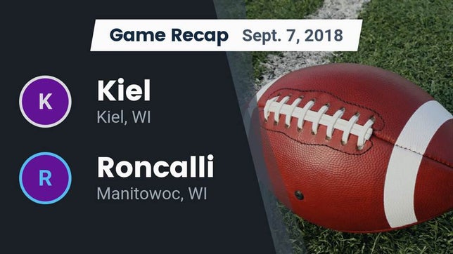 Watch this highlight video of the Kiel (WI) football team in its game Recap: Kiel  vs. Roncalli  2018 on Sep 7, 2018