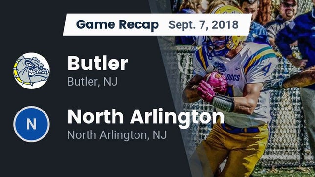 Watch this highlight video of the Butler (NJ) football team in its game Recap: Butler  vs. North Arlington  2018 on Sep 7, 2018
