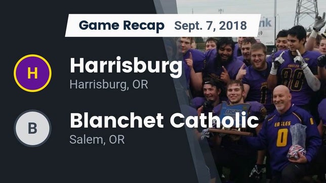 Watch this highlight video of the Harrisburg (OR) football team in its game Recap: Harrisburg  vs. Blanchet Catholic  2018 on Sep 7, 2018