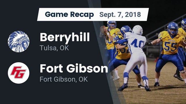 Watch this highlight video of the Berryhill (Tulsa, OK) football team in its game Recap: Berryhill  vs. Fort Gibson  2018 on Sep 7, 2018