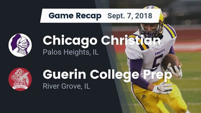 Watch this highlight video of the Chicago Christian (Palos Heights, IL) football team in its game Recap: Chicago Christian  vs. Guerin College Prep  2018 on Sep 7, 2018