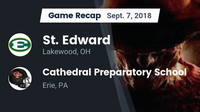 Watch this highlight video of the St. Edward (Lakewood, OH) football team in its game Recap: St. Edward  vs. Cathedral Preparatory School 2018 on Sep 7, 2018