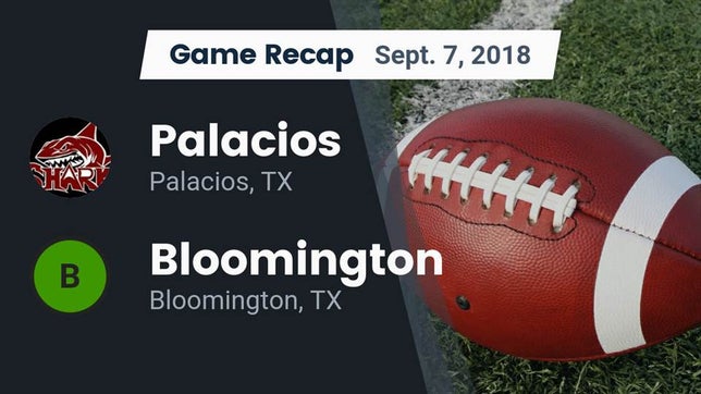 Watch this highlight video of the Palacios (TX) football team in its game Recap: Palacios  vs. Bloomington  2018 on Sep 7, 2018