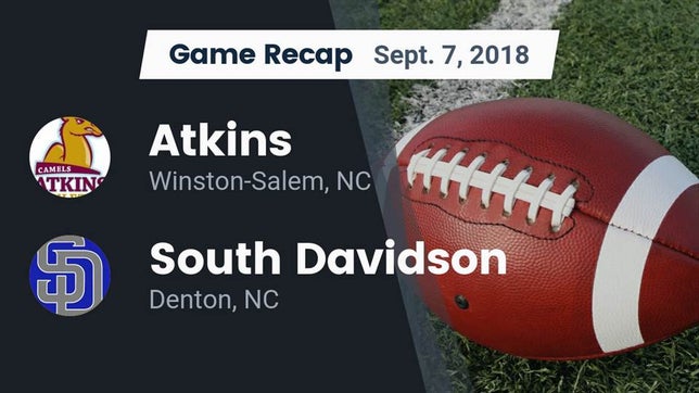 Watch this highlight video of the Atkins (Winston-Salem, NC) football team in its game Recap: Atkins  vs. South Davidson  2018 on Sep 7, 2018