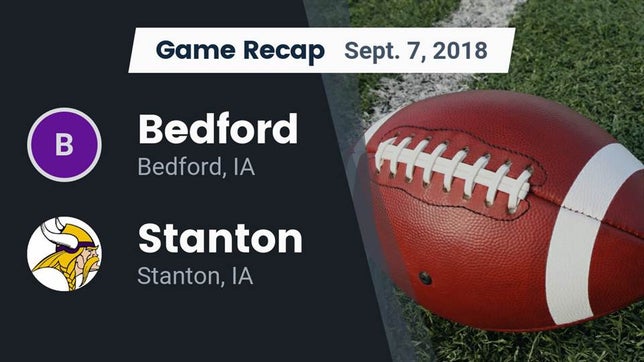 Watch this highlight video of the Bedford (IA) football team in its game Recap: Bedford  vs. Stanton  2018 on Sep 7, 2018