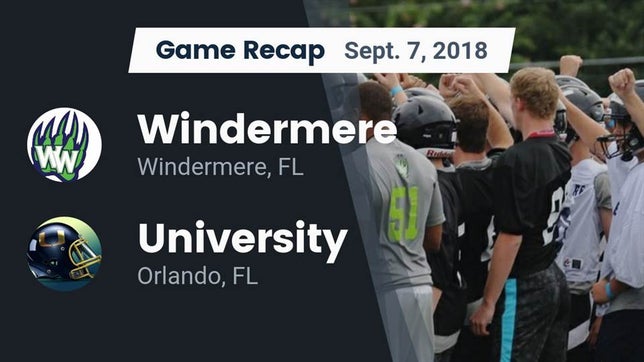 Watch this highlight video of the Windermere (FL) football team in its game Recap: Windermere  vs. University  2018 on Sep 7, 2018
