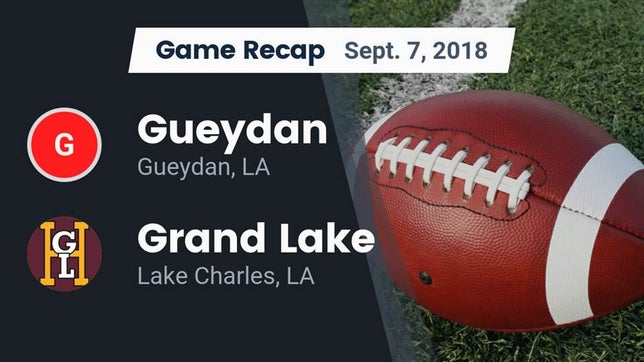 Watch this highlight video of the Gueydan (LA) football team in its game Recap: Gueydan  vs. Grand Lake  2018 on Sep 7, 2018