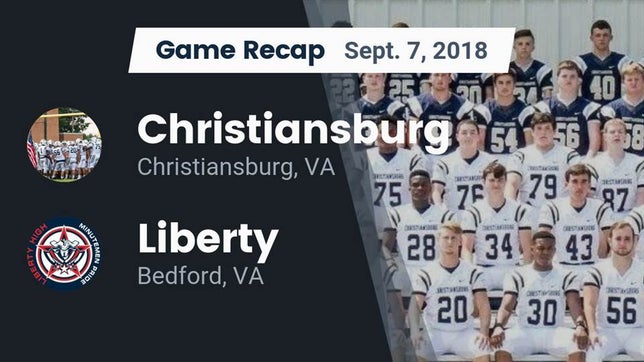 Watch this highlight video of the Christiansburg (VA) football team in its game Recap: Christiansburg  vs. Liberty  2018 on Sep 7, 2018