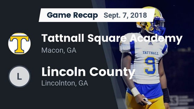 Watch this highlight video of the Tattnall Square Academy (Macon, GA) football team in its game Recap: Tattnall Square Academy  vs. Lincoln County  2018 on Sep 7, 2018
