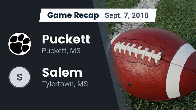 Watch this highlight video of the Puckett (MS) football team in its game Recap: Puckett  vs. Salem  2018 on Sep 7, 2018