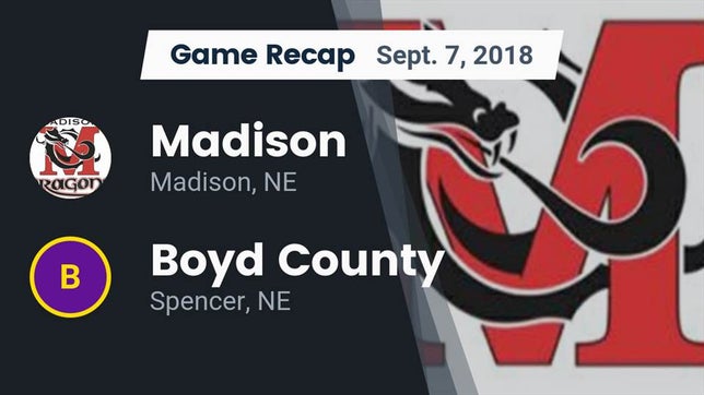 Watch this highlight video of the Madison (NE) football team in its game Recap: Madison  vs. Boyd County 2018 on Sep 7, 2018