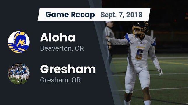 Watch this highlight video of the Aloha (Beaverton, OR) football team in its game Recap: Aloha  vs. Gresham  2018 on Sep 7, 2018