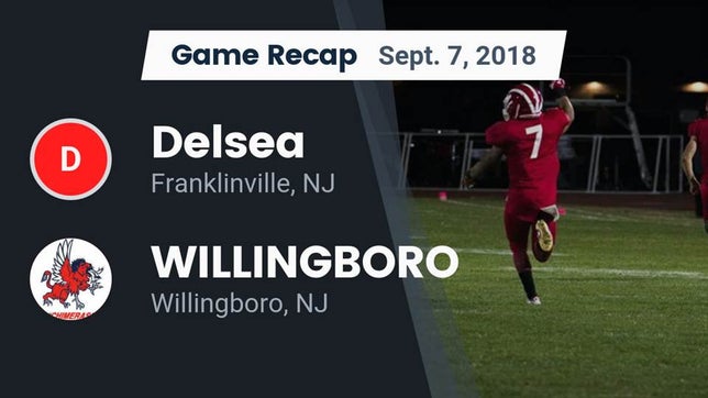 Watch this highlight video of the Delsea (Franklinville, NJ) football team in its game Recap: Delsea  vs. WILLINGBORO  2018 on Sep 7, 2018