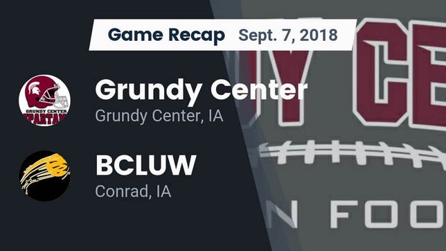 Watch this highlight video of the Grundy Center (IA) football team in its game Recap: Grundy Center  vs. BCLUW  2018 on Sep 7, 2018