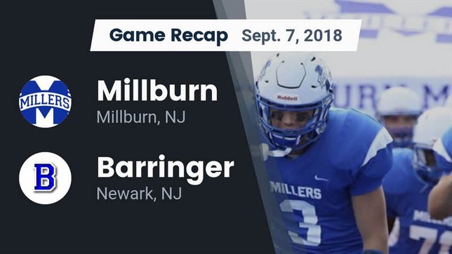 Watch this highlight video of the Millburn (NJ) football team in its game Recap: Millburn  vs. Barringer  2018 on Sep 7, 2018