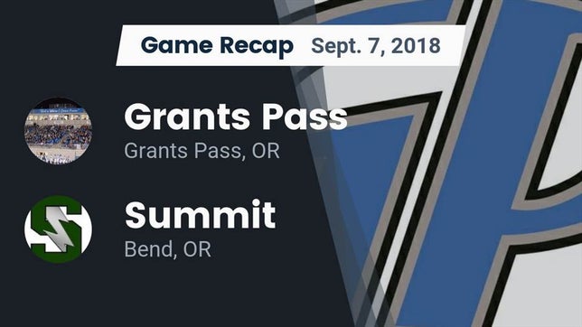 Watch this highlight video of the Grants Pass (OR) football team in its game Recap: Grants Pass  vs. Summit  2018 on Sep 8, 2018