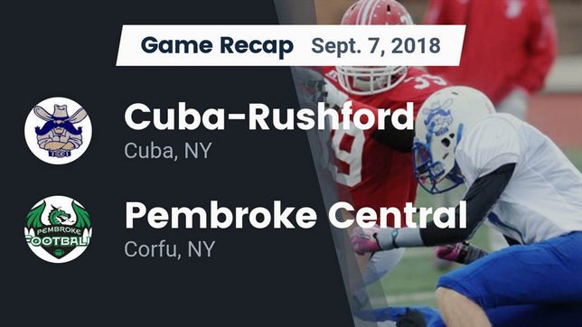 Watch this highlight video of the Cuba-Rushford (Cuba, NY) football team in its game Recap: Cuba-Rushford  vs. Pembroke Central 2018 on Sep 7, 2018