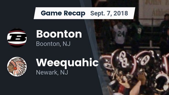 Watch this highlight video of the Boonton (NJ) football team in its game Recap: Boonton  vs. Weequahic  2018 on Sep 7, 2018