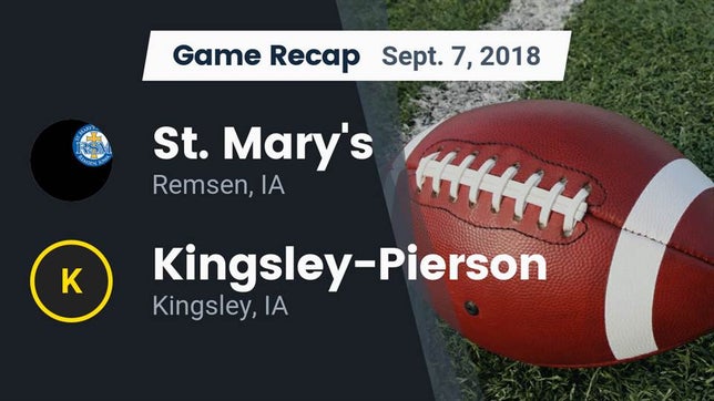 Watch this highlight video of the St. Mary's (Remsen, IA) football team in its game Recap: St. Mary's  vs. Kingsley-Pierson  2018 on Sep 7, 2018