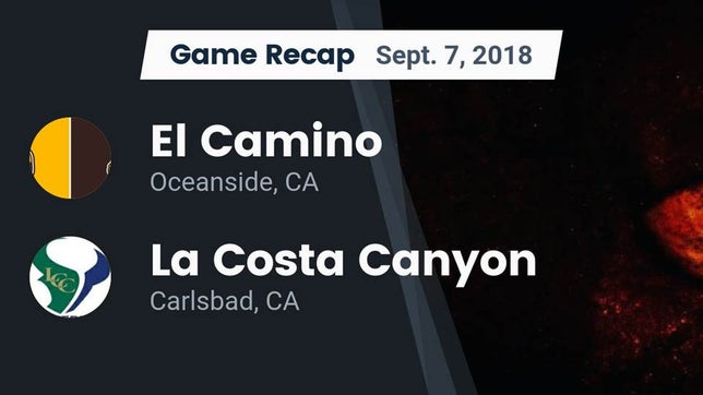 Watch this highlight video of the El Camino (Oceanside, CA) football team in its game Recap: El Camino  vs. La Costa Canyon  2018 on Sep 7, 2018