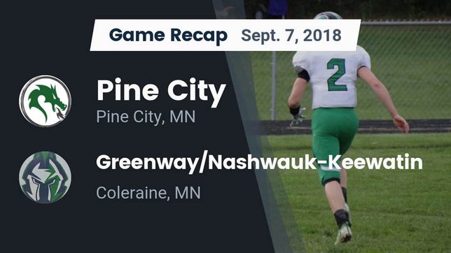 Watch this highlight video of the Pine City (MN) football team in its game Recap: Pine City  vs. Greenway/Nashwauk-Keewatin  2018 on Sep 7, 2018
