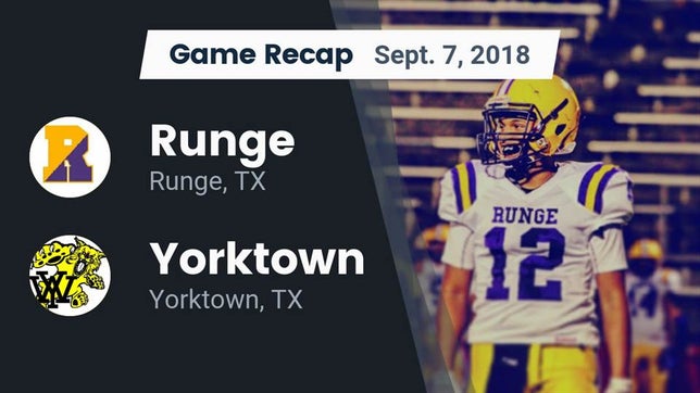 Watch this highlight video of the Runge (TX) football team in its game Recap: Runge  vs. Yorktown  2018 on Sep 7, 2018