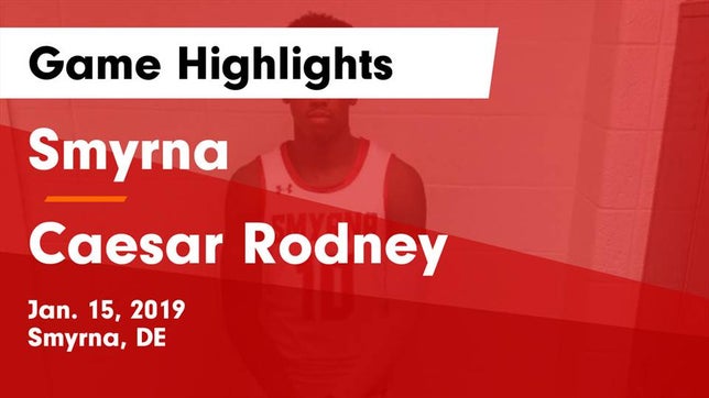 Watch this highlight video of the Smyrna (DE) basketball team in its game Smyrna  vs Caesar Rodney  Game Highlights - Jan. 15, 2019 on Jan 15, 2019