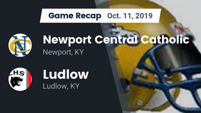 Watch this highlight video of the Newport Central Catholic (Newport, KY) football team in its game Recap: Newport Central Catholic  vs. Ludlow  2019 on Oct 10, 2019
