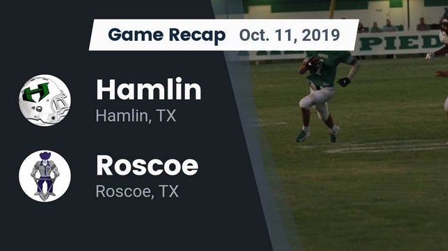 Watch this highlight video of the Hamlin (TX) football team in its game Recap: Hamlin  vs. Roscoe  2019 on Oct 11, 2019