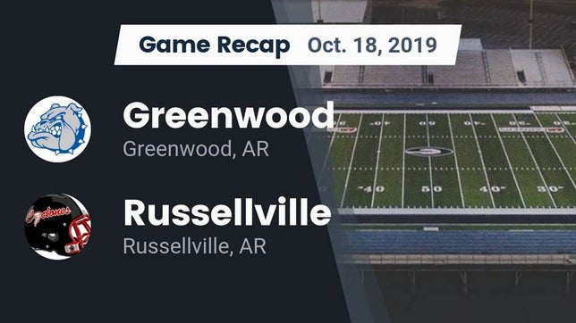 Watch this highlight video of the Greenwood (AR) football team in its game Recap: Greenwood  vs. Russellville  2019 on Oct 18, 2019