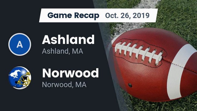 Watch this highlight video of the Ashland (MA) football team in its game Recap: Ashland  vs. Norwood  2019 on Oct 25, 2019