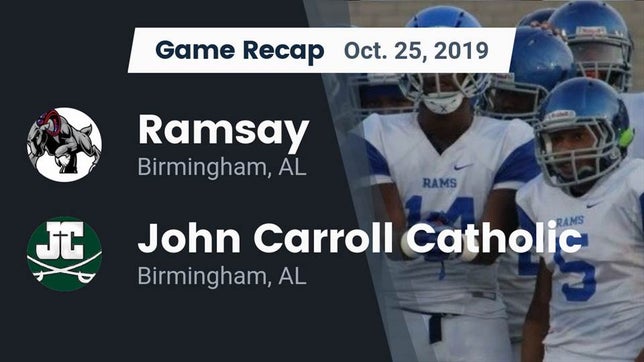 Watch this highlight video of the Ramsay (Birmingham, AL) football team in its game Recap: Ramsay  vs. John Carroll Catholic  2019 on Oct 24, 2019