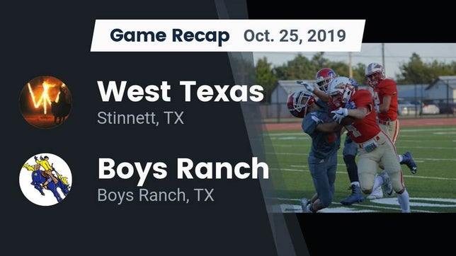 Watch this highlight video of the West Texas (Stinnett, TX) football team in its game Recap: West Texas  vs. Boys Ranch  2019 on Oct 25, 2019