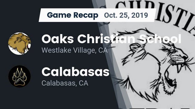 Watch this highlight video of the Oaks Christian (Westlake Village, CA) football team in its game Recap: Oaks Christian School vs. Calabasas  2019 on Oct 25, 2019
