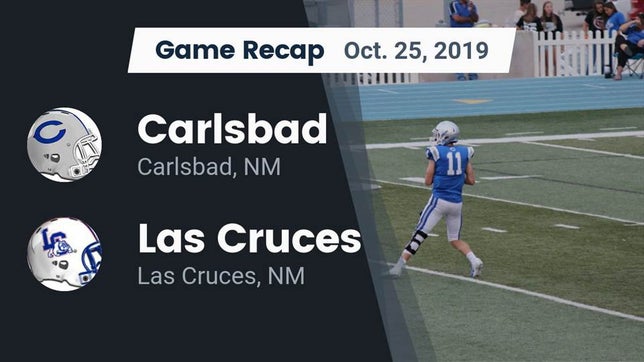 Watch this highlight video of the Carlsbad (NM) football team in its game Recap: Carlsbad  vs. Las Cruces  2019 on Oct 25, 2019