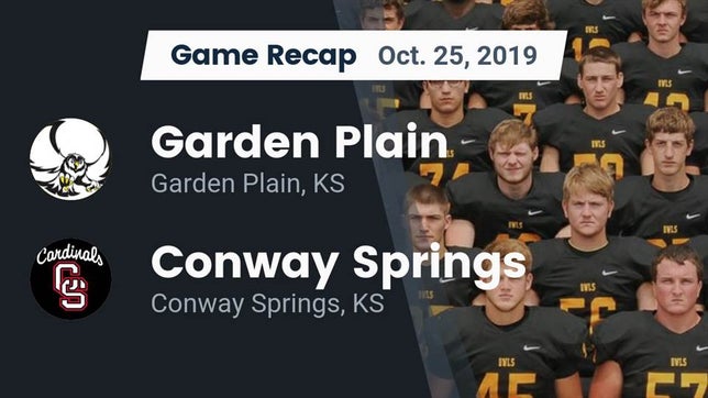 Watch this highlight video of the Garden Plain (KS) football team in its game Recap: Garden Plain  vs. Conway Springs  2019 on Oct 25, 2019