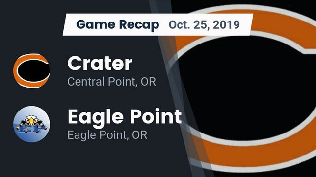 Watch this highlight video of the Crater (Central Point, OR) football team in its game Recap: Crater  vs. Eagle Point  2019 on Oct 25, 2019