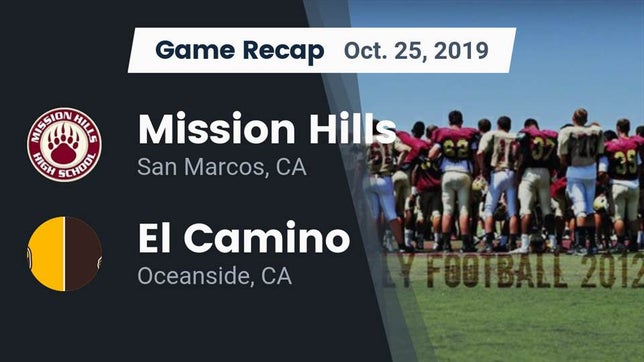 Watch this highlight video of the Mission Hills (San Marcos, CA) football team in its game Recap: Mission Hills  vs. El Camino  2019 on Oct 25, 2019