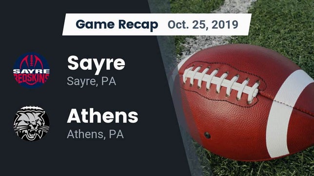 Watch this highlight video of the Sayre (PA) football team in its game Recap: Sayre  vs. Athens  2019 on Oct 25, 2019