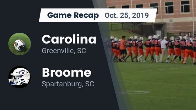 Watch this highlight video of the Carolina Academy (Greenville, SC) football team in its game Recap: Carolina  vs. Broome  2019 on Oct 24, 2019