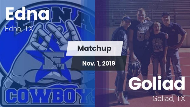 Watch this highlight video of the Edna (TX) football team in its game Matchup: Edna  vs. Goliad  2019 on Nov 1, 2019