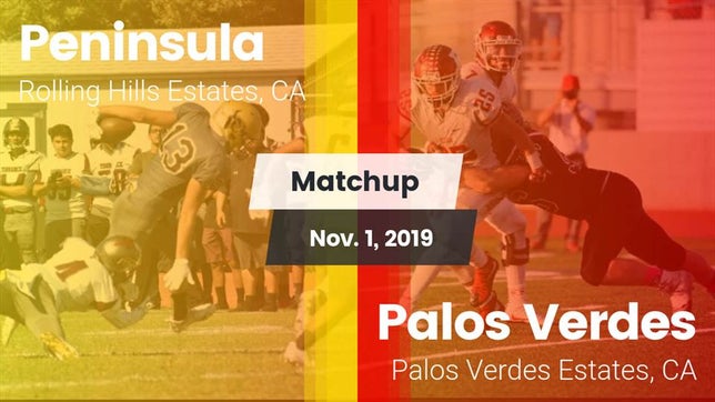 Watch this highlight video of the Peninsula (Rolling Hills Estates, CA) football team in its game Matchup: Peninsula HS vs. Palos Verdes  2019 on Nov 1, 2019