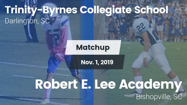 Watch this highlight video of the Trinity-Byrnes (Darlington, SC) football team in its game Matchup: Trinity Collegiate vs. Robert E. Lee Academy 2019 on Nov 1, 2019