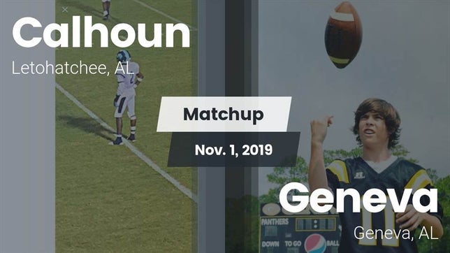 Watch this highlight video of the Calhoun (Letohatchee, AL) football team in its game Matchup: Calhoun  vs. Geneva  2019 on Nov 1, 2019