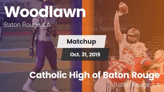 Watch this highlight video of the Woodlawn-B.R. (Baton Rouge, LA) football team in its game Matchup: Woodlawn vs. Catholic High of Baton Rouge 2019 on Nov 1, 2019
