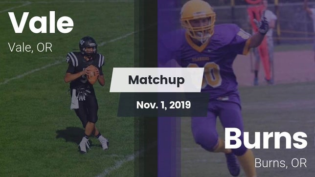Watch this highlight video of the Vale (OR) football team in its game Matchup: Vale  vs. Burns  2019 on Nov 1, 2019