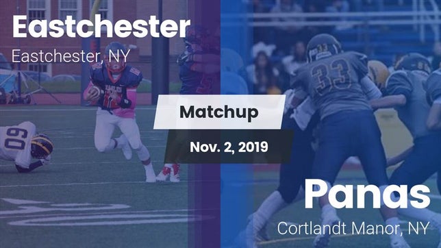 Watch this highlight video of the Eastchester (NY) football team in its game Matchup: Eastchester vs. Panas  2019 on Nov 2, 2019