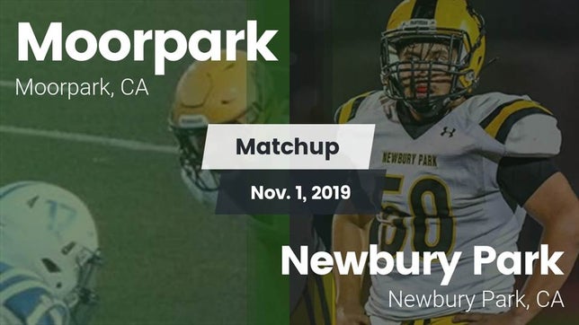 Watch this highlight video of the Moorpark (CA) football team in its game Matchup: Moorpark  vs. Newbury Park  2019 on Nov 1, 2019