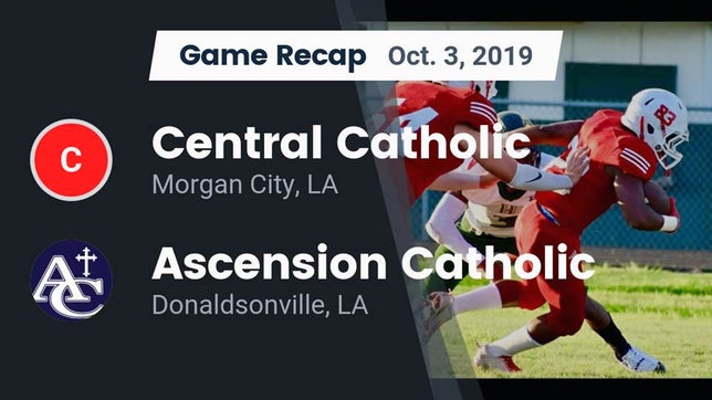 Watch this highlight video of the Central Catholic (Morgan City, LA) football team in its game Recap: Central Catholic  vs. Ascension Catholic  2019 on Oct 3, 2019